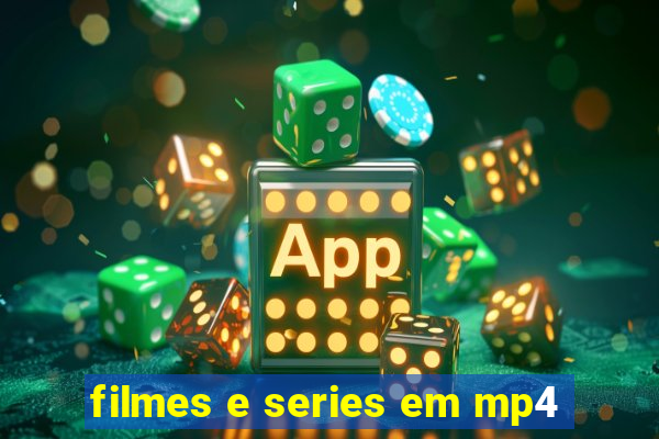 filmes e series em mp4